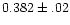 $0.382\pm.02$