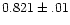 $0.821\pm.01$