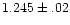 $1.245\pm.02$