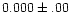 $0.000\pm.00$