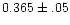 $0.365\pm.05$