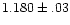 $1.180\pm.03$