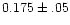 $0.175\pm.05$