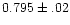 $0.795\pm.02$