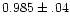 $0.985\pm.04$