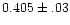 $0.405\pm.03$