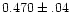 $0.470\pm.04$