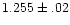 $1.255\pm.02$