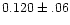 $0.120\pm.06$