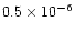 $0.5\times 10^{-6}$