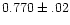 $0.770\pm.02$