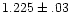 $1.225\pm.03$