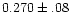 $0.270\pm.08$