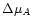 $\Delta \mu _A$