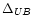 $\Delta _{UB}$