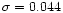 $\sigma=0.044$