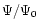$\Psi /\Psi _{0}$