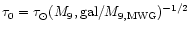 $\tau_{0}=\tau_{\odot}(M_{9},{\rm gal}/M_{9,\rm MWG})^{-1/2}$
