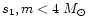 $s_{1}, m < 4~ M_{\odot}$