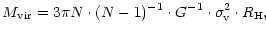 $\displaystyle %
M_{\rm vir} = 3\pi N \cdot(N-1)^{-1} \cdot G^{-1} \cdot \sigma^2_{\rm v} \cdot R_{\rm H},$