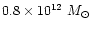 $ 0.8\times 10^{12}~M_{\odot}$
