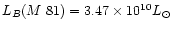 $L_B(M~81) = 3.47\times 10^{10} L_{\odot}$