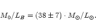 \begin{eqnarray*}M_0/L_B = (38\pm7)\cdot M_{\odot}/L_{\odot}.
\end{eqnarray*}