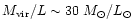 $M_{\rm vir}/L\sim30~M_{\odot}/L_{\odot}$
