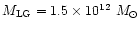$M_{\rm LG} = 1.5\times 10^{12}~M_{\odot}$