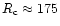 $R_{\rm c}\approx 175$