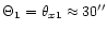 $\Theta_{1} =
\theta_{x1}\approx 30''$