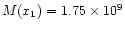$M(x_{1}) =
1.75\times10^{9}$