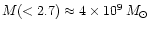 $M(<2.7) \approx
4\times10^{9}\,M_{\odot}$