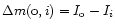 $\Delta m({\rm o},i) = I_{\rm o}- I_{i}$