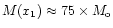 $M(x_{1})
\approx 75\times M_{\rm o}$