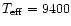 $T_{\rm eff}=9400$