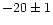 $-20\pm1$