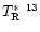 $T_{\rm R}^*\ ^{13}$