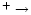 $^{+} \rightarrow$