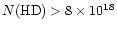 $N{\rm (HD)} > 8 \times
10^{18}$