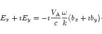 \begin{displaymath}E_x+\imath E_y=-\imath {V_{\rm A}\over c}{\omega \over k}(b_x+\imath b_y)\cdot
\end{displaymath}