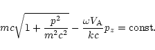 \begin{displaymath}mc\sqrt{1+{p^2\over m^2c^2}}-{\omega V_{\rm A}\over kc}p_z=\rm {const.}
\end{displaymath}