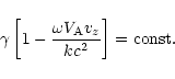 \begin{displaymath}\gamma \left[1-{\omega V_{\rm A}v_z\over kc^2}\right]=\rm {const.}
\end{displaymath}