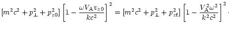$\displaystyle [m^2c^2+p^2_{\perp }+p_{z0}^2]\left[1-\frac{\omega V_{\rm A}v_{z0...
...perp }+p_{z{\rm f}}^2]\left[1-\frac{V_{\rm A}^2\omega ^2}{k^2c^2}\right]^2\cdot$