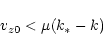 \begin{displaymath}v_{z0}<\mu (k_*-k)
\end{displaymath}
