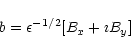 \begin{displaymath}b=\epsilon ^{-1/2}[B_x+\imath B_y]
\end{displaymath}