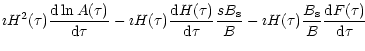 $\displaystyle \imath H^2(\tau ){{\rm d}\ln A(\tau )\over {\rm d}\tau }
-\imath ...
...}\over B}
-\imath H(\tau ){B_{\rm s}\over B}{{\rm d}F(\tau )\over {\rm d}\tau }$