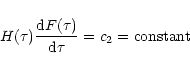 \begin{displaymath}H(\tau ){{\rm d}F(\tau )\over {\rm d}\tau } =c_2=\rm {constant}
\end{displaymath}