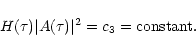 \begin{displaymath}H(\tau )\vert A(\tau )\vert^2=c_3=\rm {constant}.
\end{displaymath}