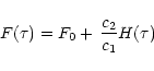 \begin{displaymath}F(\tau )=F_0+\, {c_2\over c_1}H(\tau )
\end{displaymath}